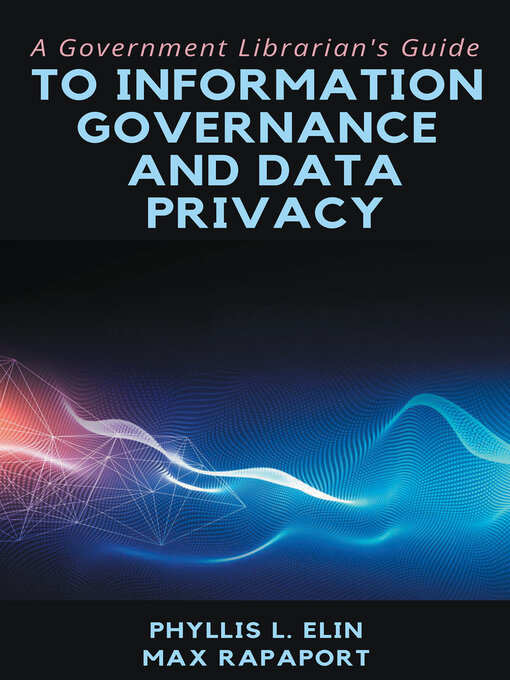Title details for A Government Librarian's Guide to Information Governance and Data Privacy by Phyllis L. Elin - Available